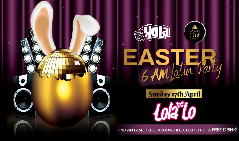 Hola Latin Party - Easter Bank Holiday Sunday - Lola Lo - 6am