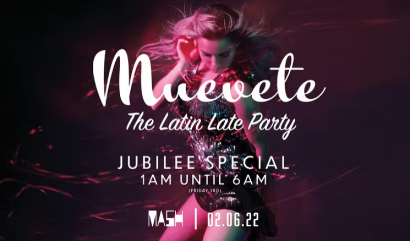 Muevete Jubilee Latin Late Party - Thursday 2nd June - Mash till 6am