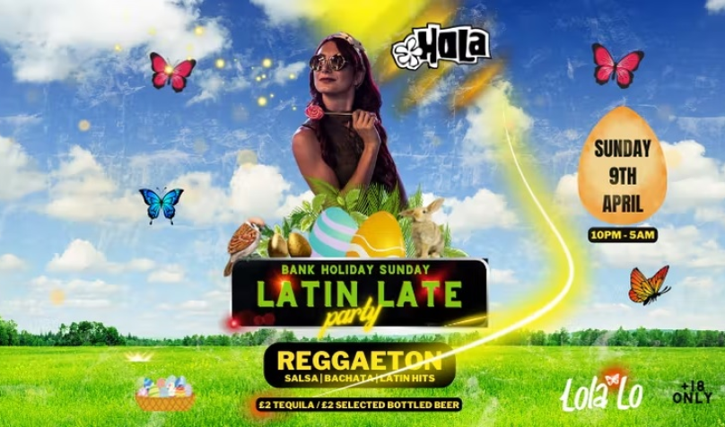 HOLA - LATIN LATE EASTER PARTY